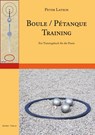 Boule / Pétanque Training - Peter Latsch - 9783940395184