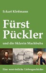 Fürst Pückler und die Sklavin Machbuba - Eckart Kleßmann - 9783940431264