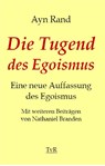 Die Tugend des Egoismus - Ayn Rand ; Nathaniel Branden - 9783940431554