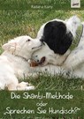 Die Shanti-Methode oder "Sprechen Sie Hundisch?" - Radana Kuny - 9783940700537