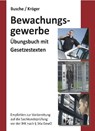Bewachungsgewerbe. Übungsbuch für Sachkundeprüfung und Unterrichtungsverfahren - André Busche ; Raymond Kröger - 9783940723147