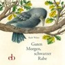 Guten Morgen, schwarzer Rabe - WEBER,  Heinz - 9783940781550