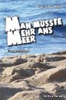 Klischko, I: Man müsste mehr ans Meer - KLISCHKO,  Irene ; Auel, Heike ; Elsner, Anke ; Döch, Volker - 9783940853349