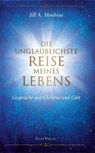 Die unglaublichste Reise meines Lebens - Jill A. Moebius - 9783940964229