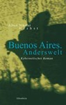 Buenos Aires. Anderswelt - Alban Nikolai Herbst - 9783941184985
