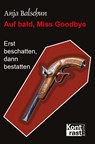Auf bald, Miss Godbye - Anja Balschun - 9783941200906
