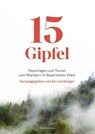15 Gipfel - Mirko Boysen ; Michael Gruber ; Katharina Schmid ; Caroline von Eichhorn - 9783941306486