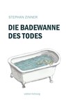 Die Badewanne des Todes - Stephan Zinner - 9783941306837