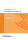 Stiftungen und demografischer Wandel - Juliane Metzner ; Judith Engelke ; Reiner Klingholz - 9783941368835