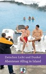 Zwischen Licht und Dunkel - Abenteuer Alltag in Island - Ursula Spitzbart - 9783941408050