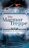 Die Marmortreppe - Robert C. Marley - 9783941408906