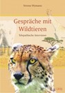 Gespräche mit Wildtieren - Verena Wymann - 9783941435070