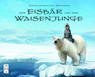 Der Eisbär und der Waisenjunge - Sakiasi Quanaq - 9783941485709