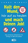 Halt den Mund, hör auf zu heulen und mach Deinen Job! - Larry Winget - 9783941493889