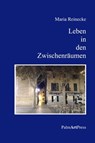 Leben in den Zwischenräumen - Maria Reinecke - 9783941524231