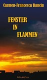 Fenster in Flammen - Carmen-Francesca Banciu - 9783941524682