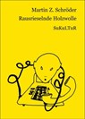 Rausrieselnde Holzwolle - Martin Z. Schröder - 9783941592469