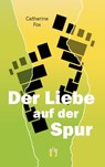 Der Liebe auf der Spur - Catherine Fox - 9783941598690