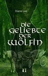 Die Geliebte der Wölfin - Diana Lee - 9783941598737