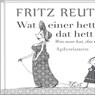 Wat einer hett, dat hett hei - Was man hat, das hat man - Fritz Reuter - 9783941683471