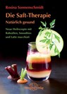 Die Rohsaft-Therapie - Rosina Sonnenschmidt - 9783941706989