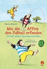 Wie die Affen den Fußball erfanden - Martin Ebbertz - 9783941725560