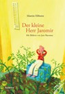 Der kleine Herr Jaromir - Martin Ebbertz - 9783941725744