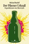 Der Pilsener Urknall - Michael Rudolf - 9783941895874