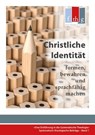 Die "Christliche Identität" - formen, bewahren und sprachfähig machen - Rüdiger Halder - 9783942001236