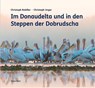 Im Donaudelta und in den Steppen der Dobrudscha - Christoph Robiller ; Christoph Unger - 9783942062787