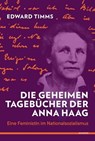 Die geheimen Tagebücher der Anna Haag - Edward Timms - 9783942073165