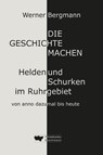 Die Geschichte machen - Werner Bergmann - 9783942094962