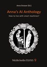 Anna's AI Anthology - Daniel Dennett ; Frederic Gilbert ; Keith Frankish ; Joshua Rust - 9783942106986