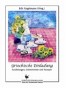 Griechische Einladung - Edit Engelmann ; Andreas Deffner ; Caritas Führer ; Katerina Metallinou-Kiess ; Brigitte Münch ; Antonia Pauly ; Stefano Polis ; Monika Schmidt ; Sevastos P. Sampsounis - 9783942223416