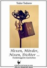 Hexen, Mörder, Nixen, Dichter ... - Todor Todorov - 9783942223522