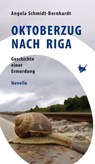 Oktoberzug nach Riga - Angela Schmidt-Bernhardt - 9783942223690