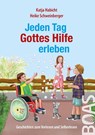 Jeden Tag Gottes Hilfe erleben - Katja Habicht - 9783942258265