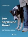 Der ängstliche Hund - Nicole Wilde - 9783942335379