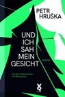 Und ich sah mein Gesicht - Petr Hru¿ka - 9783942375849