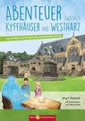 Abenteuer zwischen Kyffhäuser und Westharz - Jörg F. Nowack - 9783942428989