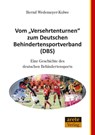 Vom "Versehrtenturnen" zum Deutschen Behindertensportverband (DBS) - Bernd Wedemeyer-Kolwe - 9783942468718