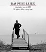 Das pure Leben. Die späten Jahre 19751990 - Mathias Bertram - 9783942473910