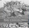 Räuber in heimischen Wäldern - Klaus Borrmann - 9783942477611