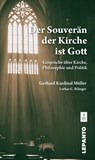 Der Souverän der Kirche ist Gott - Gerhard Ludwig Müller - 9783942605304