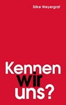 Kennen wir uns? - Silke Weyergraf - 9783942672467