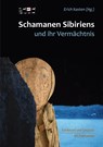 Schamanen Sibiriens und ihr Vermächtnis - Erich Kasten - 9783942883719
