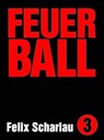 Feuerball - Felix Scharlau - 9783942920438