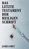 Das letzte Testament der heiligen Schrift - James Frey - 9783942989169