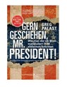 Gern geschehen, Mr. President! - Greg Palast - 9783942989992