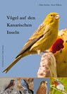 Vögel auf den Kanarischen Inseln - Ulrike Strecker ; Horst Wilkens - 9783942999052